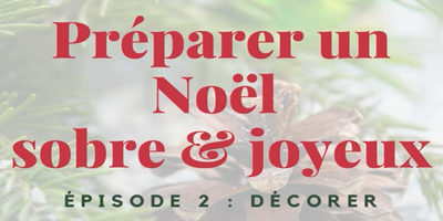 S2-Préparer un Noël sobre et joyeux : décorer